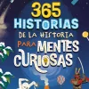 Sale Editorial Molino 365 historias de la historia para mentes curiosas. Los datos, las anécdotas y los secretos mejor guardados de