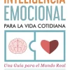 Sale EDITORIAL SIRIO, S.A. Inteligencia Emocional para la vida cotidiana. Una guía para el Mundo Real