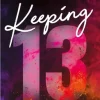 Keeping 13 - Chloe Walsh