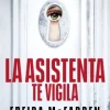La asistenta te vigila - Freida McFadden