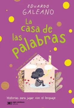 La casa de las palabras. Historias para jugar con el lenguaje
