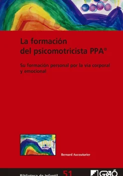 Discount Graó La formación del psicomotricista PPA. Su formación personal por la vía corporal y emocional