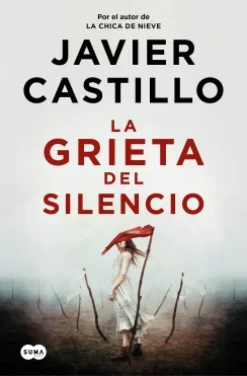 SUMA La grieta del silencio - Javier Castillo