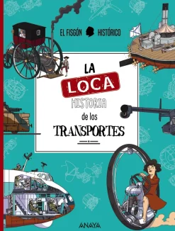Sale Anaya La loca historia de los transportes
