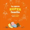 La meva super família. Un llibre animat
