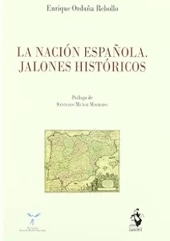 La Nación Española. Jalones Históricos [hardcover] Enrique Orduña Rebollo [Oct 19, 2011]