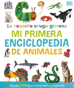 Clearance DK La pequeña oruga glotona: mi primera enciclopedia de animales. Descubre todo lo que quieres saber... ¡Y much