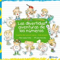 Las divertidas aventuras de los números. Cuentos del uno al nueve... más el cero.