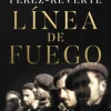 Línea de fuego - Arturo Pérez-Reverte