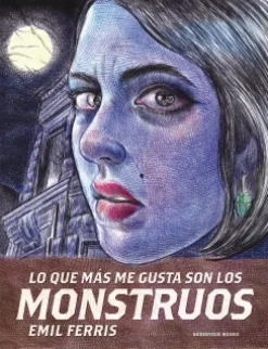 Lo que más me gusta son los monstruos - Emil Ferris