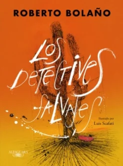 Los detectives salvajes (edición ilustrada) - Roberto Bolaño