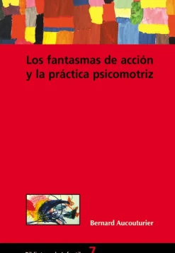 Los fantasmas de acción y la práctica psicomotriz