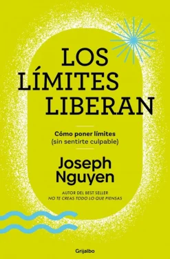 Los límites liberan. Cómo poner límites (sin sentirte culpable)