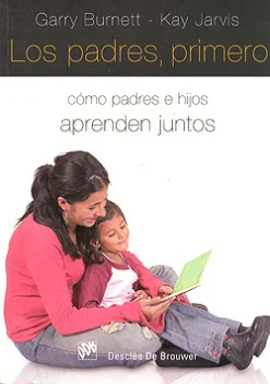 Online Desclée De Brouwer Los padres, primero. Cómo padres e hijos aprenden juntos.