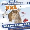 Los superpreguntones XXL. 365 preguntas para activar las neuronas