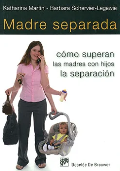 Madre separada. Cómo superan las madres con hijos la separación.