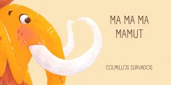 Outlet Cuentos con Valores Ma ma ma mamut. Libro para bebés con rimas