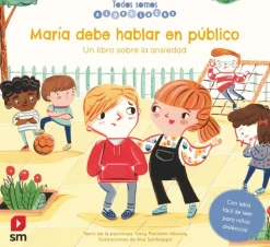 María debe hablar en público. Un libro sobre la ansiedad