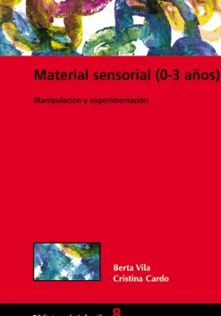 Material sensorial (0-3 años). Manipulación y experimentación