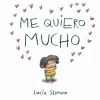 Me quiero mucho. Un cuento sobre la autoestima en niños y niñas