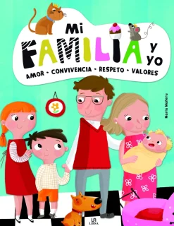 New EDITORIAL LIBSA-LIBRERIAS SANCHEZ,SA Mi familia y yo. Amor, convivencia, respeto y valores