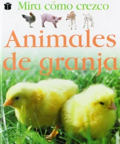 Mira cómo crezco. Animales de granja