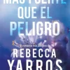 B DE BOLSILLO Más fuerte que el peligro - Rebecca Yarros