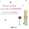No se ve bien sino con el corazón. Pensamientos románticos de Antoine de Saint-Exupéry