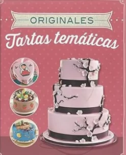 Originales tartas temáticas (encuadernado en Tapa Dura) [hardcover] VV AA [Jan 01, 2014]