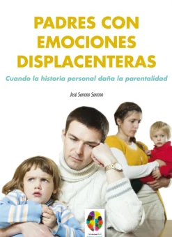 Sale Giunti Padres con emociones displacenteras. Cuando la historia personal daña la parentalidad.