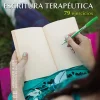Practicando la escritura terapéutica. 79 ejercicios