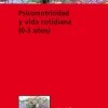 Sale Graó Psicomotricidad y vida cotidiana (0-3 años)