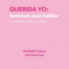 New MONTENA Querida yo: tenemos que hablar - Elizabeth Clapés