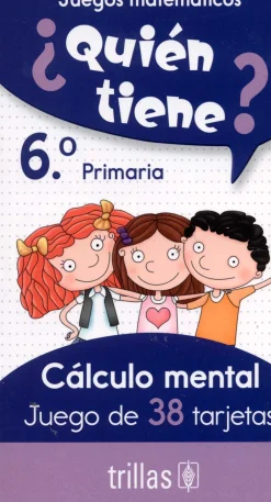 Trillas ¿Quién tiene? 38 tarjetas cálculo mental 6º Primaria