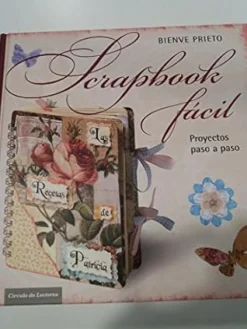 Scrapbook Fácil [hardcover] Prieto Capella, Bienvenida [Oct 01, 2011]