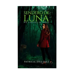 Patricia Diez Diez Sendero de Luna - Novela de Misterio y Suspense