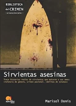 New DVDTOTAL Sirvientas asesinas (Biblioteca del crimen) [paperback] Donis Serrano, Marisol [Apr 01, 2011]