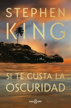 Outlet PLAZA & JANÉS Si te gusta la oscuridad - Stephen King