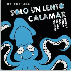 Sale Cuentos con Valores Solo un lento calamar - Colección Mimos y Sueños