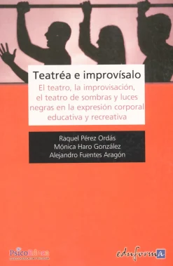Teatréa e improvísalo. El teatro, la improvisación, el teatro de sombras y luces negras en la expresión co
