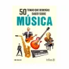 50 temas que deberías saber sobre música