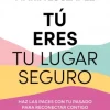 Tú eres tu lugar seguro - María Esclapez