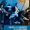 The blues: Entre lo sagrado y lo profano [DVD] [dvd] [2006]