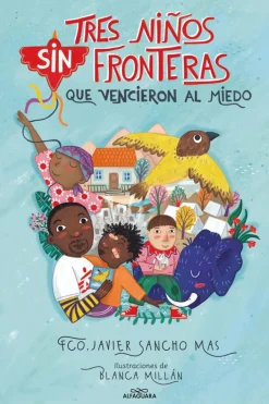 Tres niños sin fronteras que vencieron al miedo