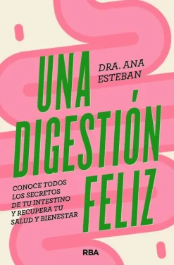 RBA Una digestión feliz. Conoce todos los secretos de tu intestino y recupera tu salud y bienestar