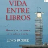Una Vida Entre Libros (Tempus) [hardcover] Buzbee, Lewis [Apr 01, 2008]