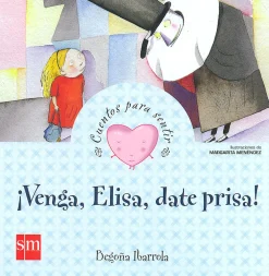 Sale Ediciones SM Venga, Elisa, date prisa. Cuentos para sentir. Un cuento sobre el enfado.