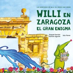 Best APILA EDICIONES Willi en Zaragoza, el gran enigma - Raquel Garrid, Ramón Aguirre; Edu Flores (ilustrador)